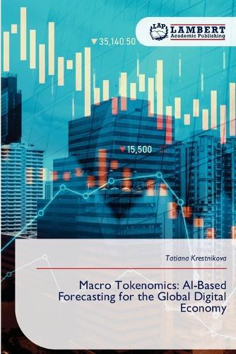 Macro Tokenomics: AI-Based Forecasting for the Global Digital Economy