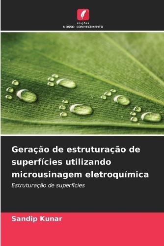 Geração de estruturação de superfícies utilizando microusinagem eletroquímica