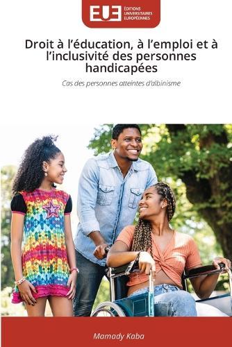 Droit à l'éducation, à l'emploi et à l'inclusivité des personnes handicapées