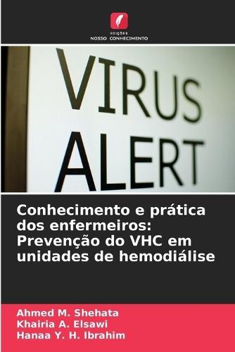 Conhecimento e prática dos enfermeiros: Prevenção do VHC em unidades de hemodiálise