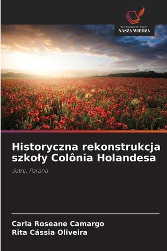 Historyczna rekonstrukcja szkoly Colônia Holandesa