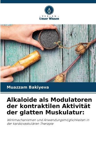 Alkaloide als Modulatoren der kontraktilen Aktivität der glatten Muskulatur
