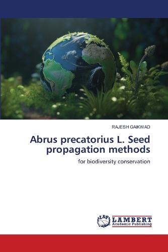 Abrus precatorius L. Seed propagation methods