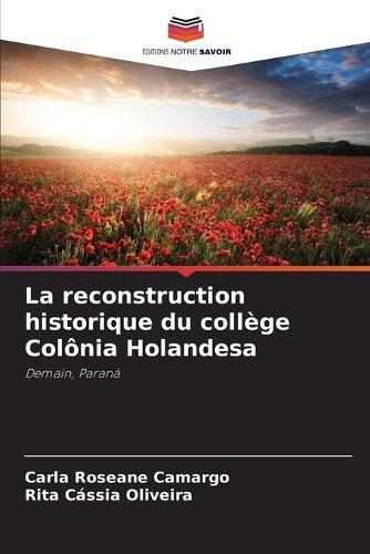 La reconstruction historique du collège Colônia Holandesa