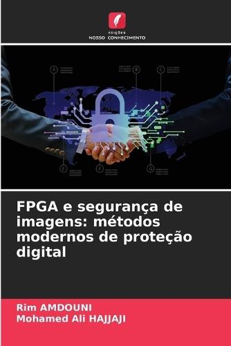 FPGA e segurança de imagens: métodos modernos de proteção digital
