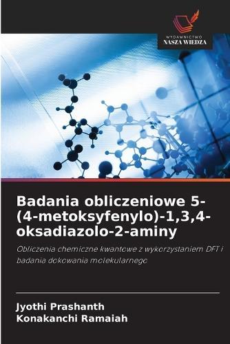 Badania obliczeniowe 5-(4-metoksyfenylo)-1,3,4-oksadiazolo-2-aminy