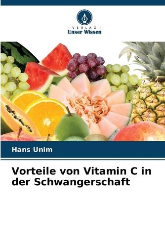 Vorteile von Vitamin C in der Schwangerschaft
