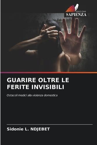 Guarire Oltre Le Ferite Invisibili