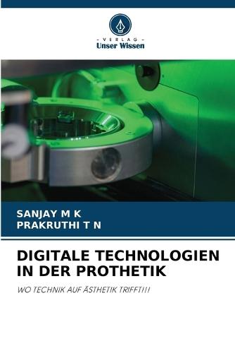 Digitale Technologien in Der Prothetik