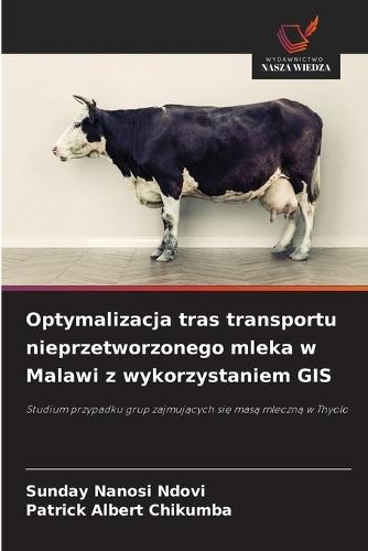 Optymalizacja tras transportu nieprzetworzonego mleka w Malawi z wykorzystaniem GIS