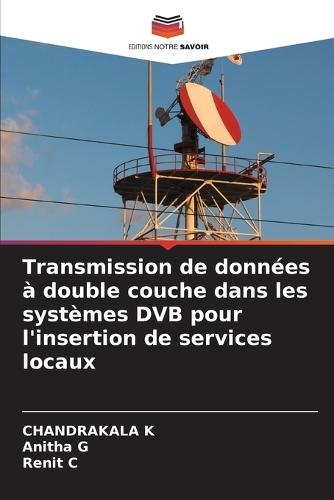 Transmission de données à double couche dans les systèmes DVB pour l'insertion de services locaux