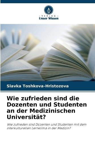Wie zufrieden sind die Dozenten und Studenten an der Medizinischen Universität?