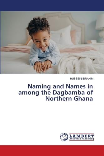 Naming and Names in among the Dagbamba of Northern Ghana