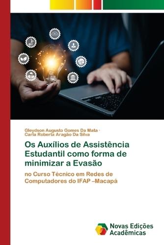 Os Auxílios de Assistência Estudantil como forma de minimizar a Evasão