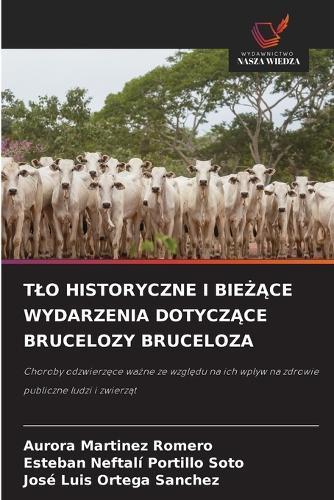 Tlo Historyczne I BieŻĄce Wydarzenia DotyczĄce Brucelozy Bruceloza