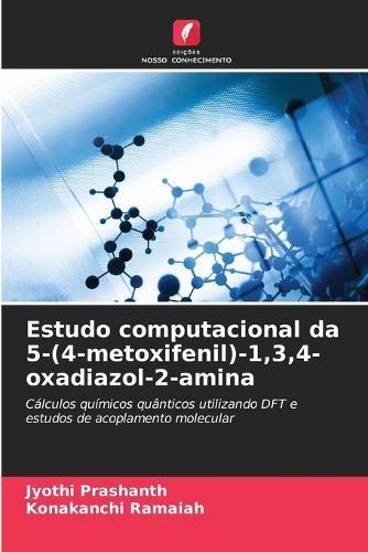 Estudo computacional da 5-(4-metoxifenil)-1,3,4-oxadiazol-2-amina