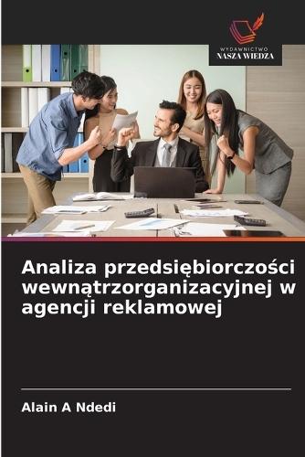 Analiza przedsiębiorczości wewnątrzorganizacyjnej w agencji reklamowej