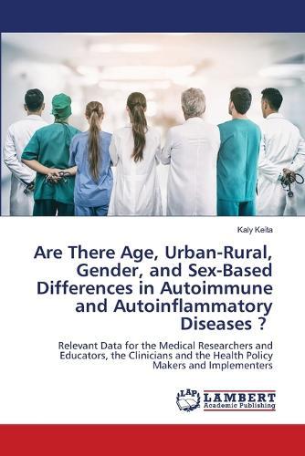Are There Age, Urban-Rural, Gender, and Sex-Based Differences in Autoimmune and Autoinflammatory Diseases ?