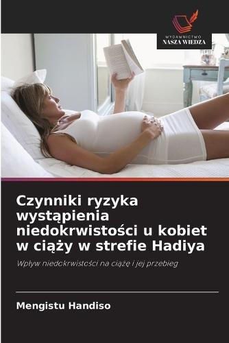 Czynniki ryzyka wystąpienia niedokrwistości u kobiet w ciąży w strefie Hadiya