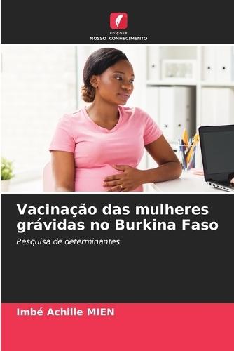 Vacinação das mulheres grávidas no Burkina Faso