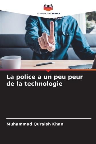 La police a un peu peur de la technologie