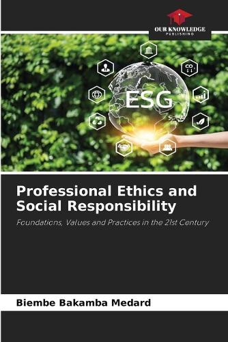 Professional Ethics and Social Responsibility