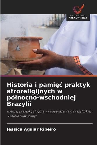 Historia i pamięc praktyk afroreligijnych w pólnocno-wschodniej Brazylii