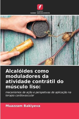 Alcalóides como moduladores da atividade contrátil do músculo liso