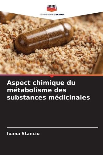 Aspect chimique du métabolisme des substances médicinales