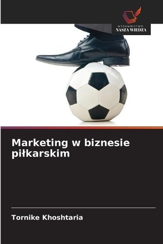 Marketing w biznesie pilkarskim