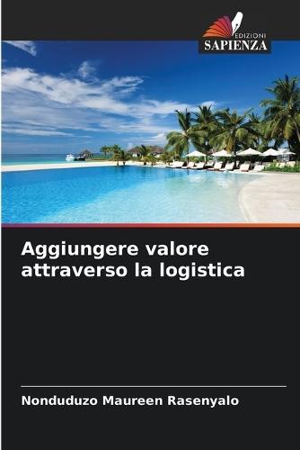 Aggiungere valore attraverso la logistica