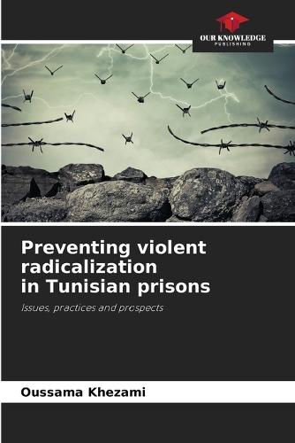 Preventing violent radicalization in Tunisian prisons