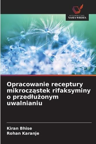 Opracowanie receptury mikrocząstek rifaksyminy o przedlużonym uwalnianiu