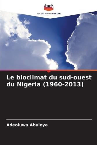 Le bioclimat du sud-ouest du Nigeria (1960-2013)