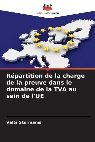 Répartition de la charge de la preuve dans le domaine de la TVA au sein de l'UE