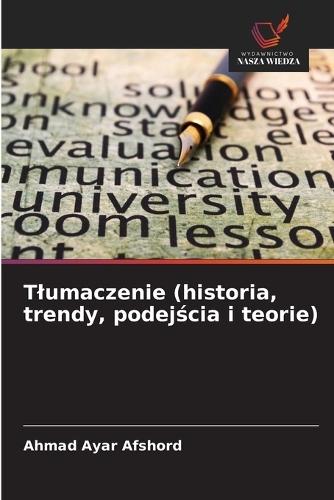 Tlumaczenie (historia, trendy, podejścia i teorie)
