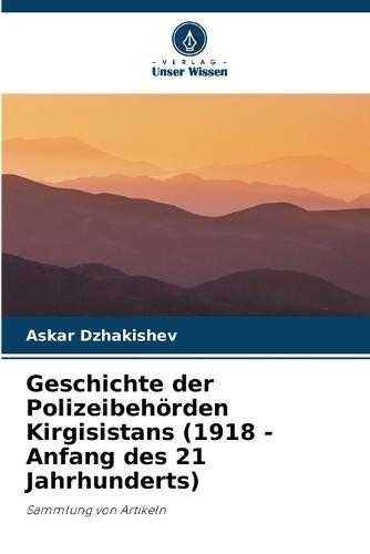 Geschichte der Polizeibehörden Kirgisistans (1918 - Anfang des 21 Jahrhunderts)