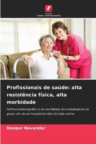 Profissionais de saúde: alta resistência física, alta morbidade