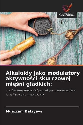 Alkaloidy jako modulatory aktywno&#347;ci skurczowej mi&#281;&#347;ni gladkich