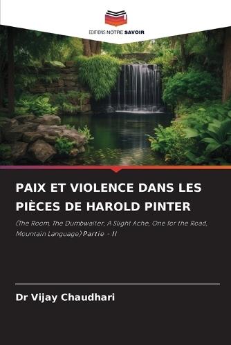 Paix Et Violence Dans Les Pièces de Harold Pinter