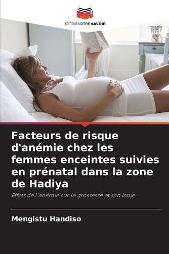 Facteurs de risque d'anémie chez les femmes enceintes suivies en prénatal dans la zone de Hadiya