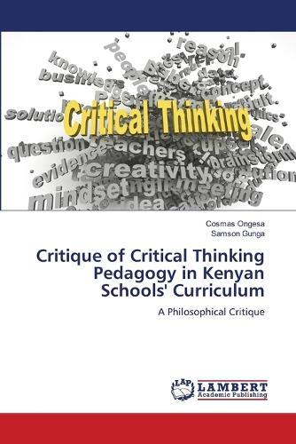 Critique of Critical Thinking Pedagogy in Kenyan Schools' Curriculum
