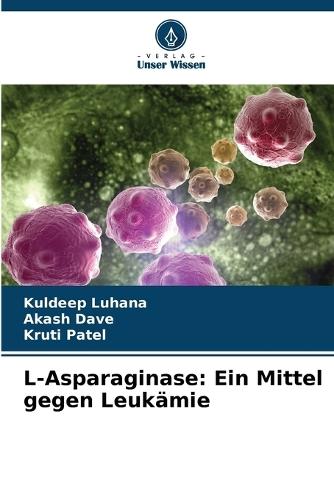 L-Asparaginase: Ein Mittel gegen Leukämie