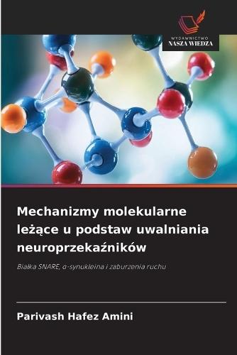 Mechanizmy molekularne le&#380;&#261;ce u podstaw uwalniania neuroprzeka&#378;ników
