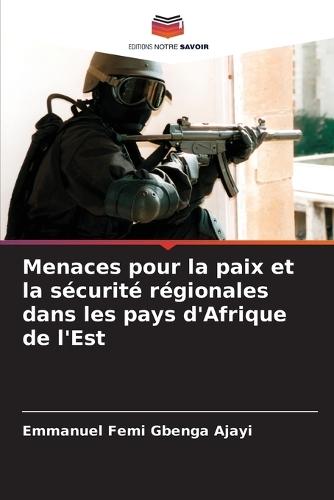 Menaces pour la paix et la sécurité régionales dans les pays d'Afrique de l'Est