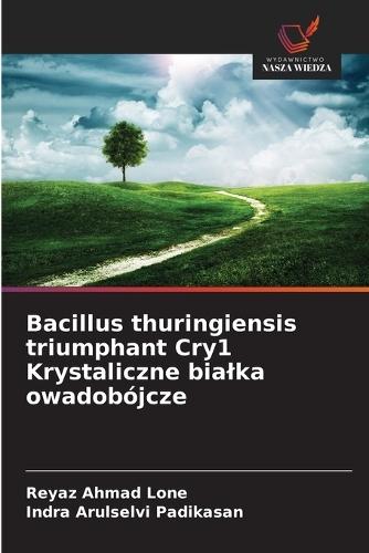 Bacillus thuringiensis triumphant Cry1 Krystaliczne bialka owadobójcze