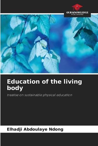 Education of the living body
