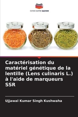 Caractérisation du matériel génétique de la lentille (Lens culinaris L.) à l'aide de marqueurs SSR