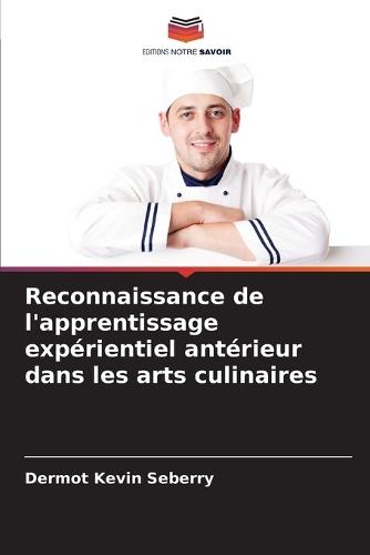 Reconnaissance de l'apprentissage expérientiel antérieur dans les arts culinaires