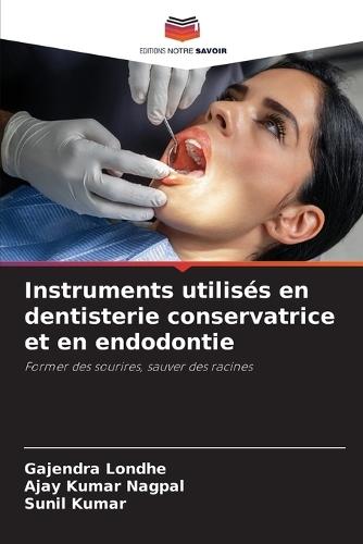Instruments utilisés en dentisterie conservatrice et en endodontie